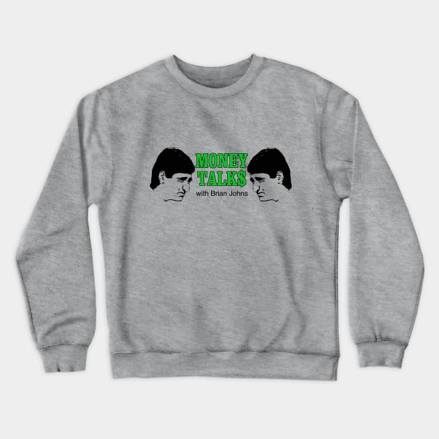 Money Talks with Brian Johns SCTV Crewneck Sweatshirt by Pop Fan Shop